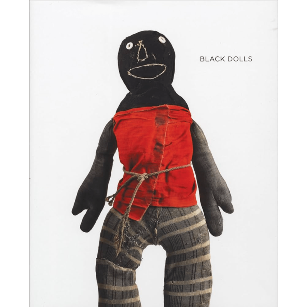 "ALT text: Image showing a book cover featuring over 100 unique handmade African American dolls from 1850 to 1940. The collection, curated by Deborah Neff, a Connecticut-based collector, showcases vernacular art. These dolls were believed to be crafted by African Americans for children in their families and communities, including white children under their care. Neff's collection, acquired over 25 years, is renowned as one of the finest of its kind."
