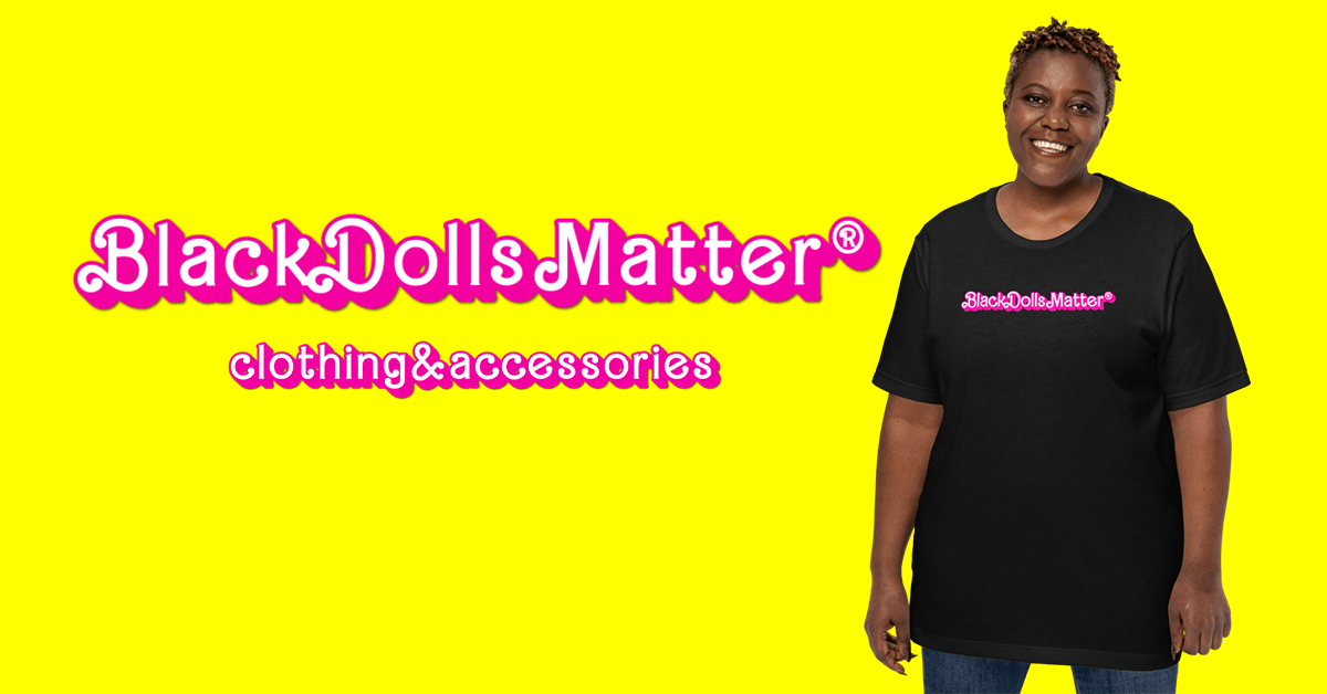 Black Dolls Matter® creates positively inclusive dolls celebrating the cultural richness and diverse representation empowering and inspiring joyful play., Black Dolls Matter®, BLACK DOLLS MATTER